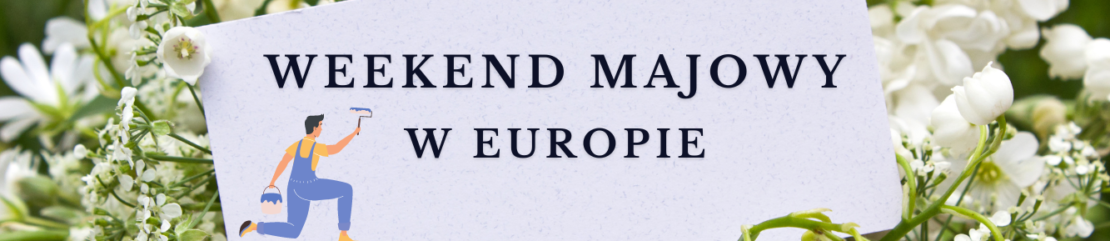 Weekend majowy w Europie