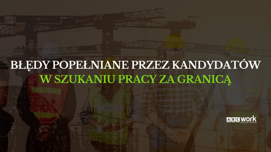 Błędy popełniane przez kandydatów w szukaniu pracy za granicą